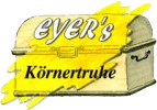 K&ouml;rnertruhe.de - Adolf und Eileen Eyer - Sponheimer Strasse 11 - 55595 Weinsheim